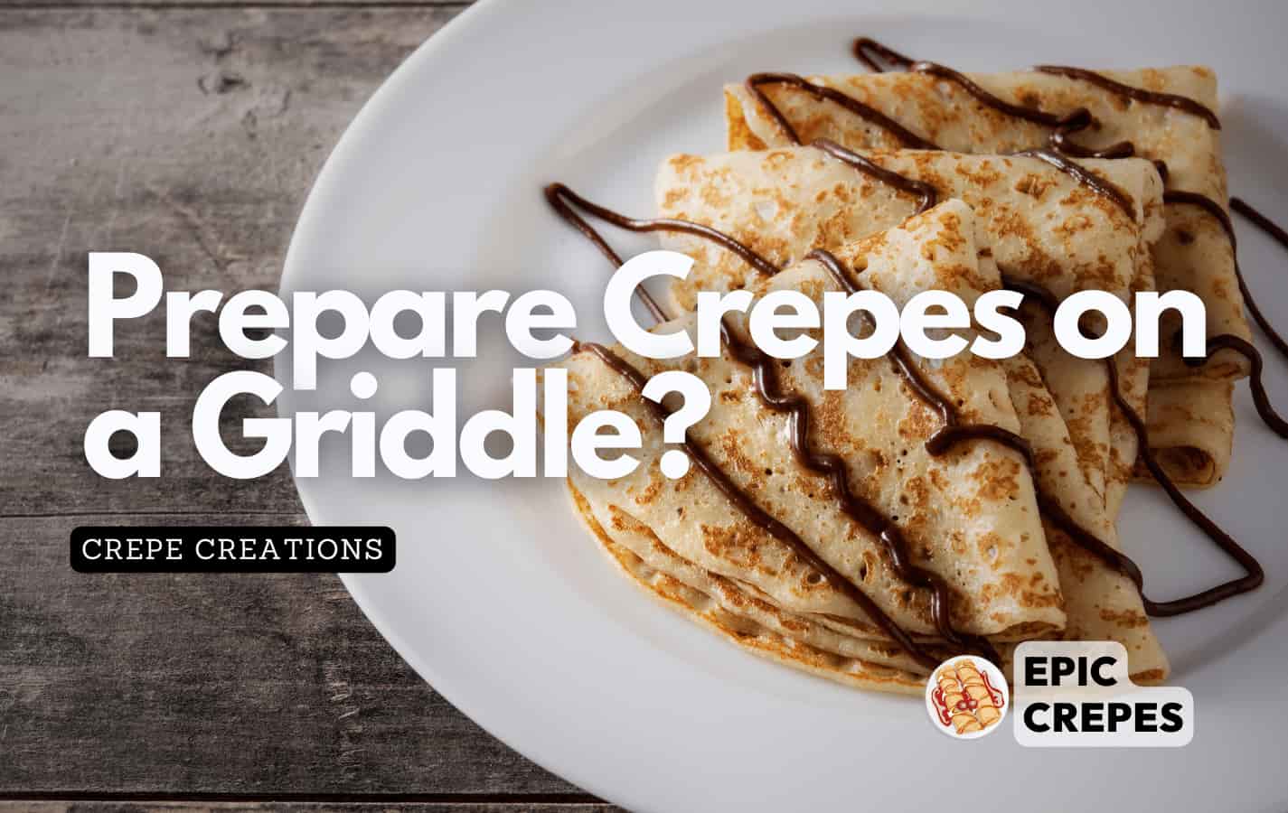 Crepes on a plate with a chocolate drizzle over the top