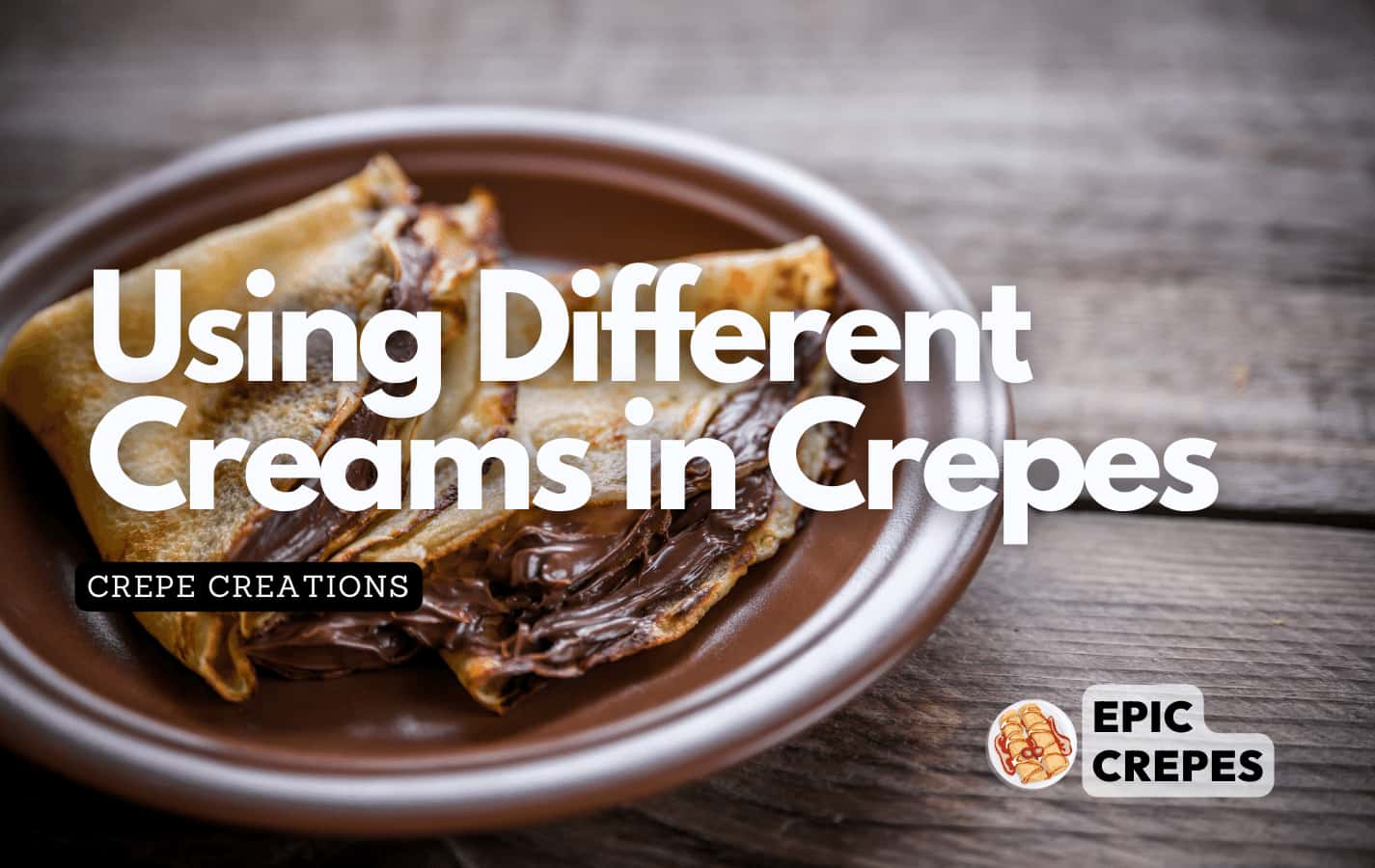 What Kind Of Cream Is Used For Crepes