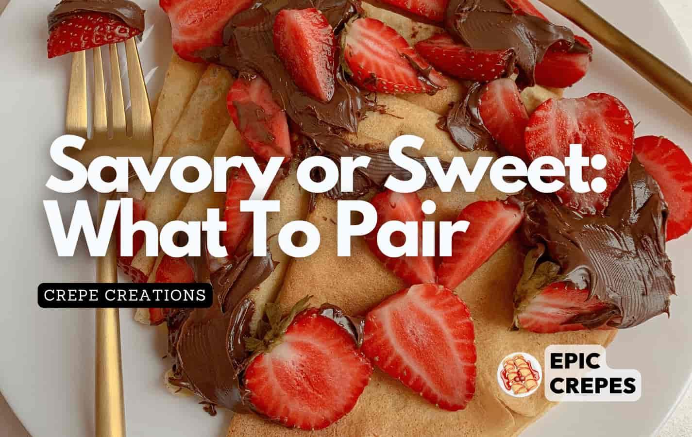 Luscious crepes with chocolates and strawberries